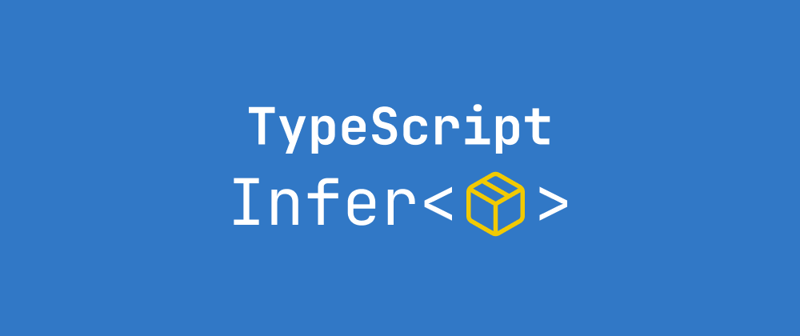 A Deep Dive into TypeScript's infer Keyword