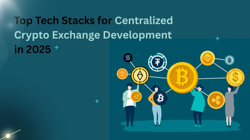 Top Tech Stacks for Centralized Crypto Exchange Development in 2025