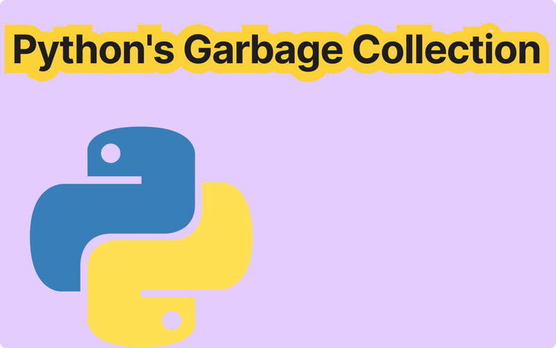 Python Garbage Collection: Everything You Need to Know