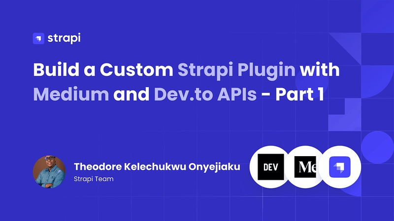 Build a Strapi 5 Plugin with Medium & Dev.to APIs — Part 1