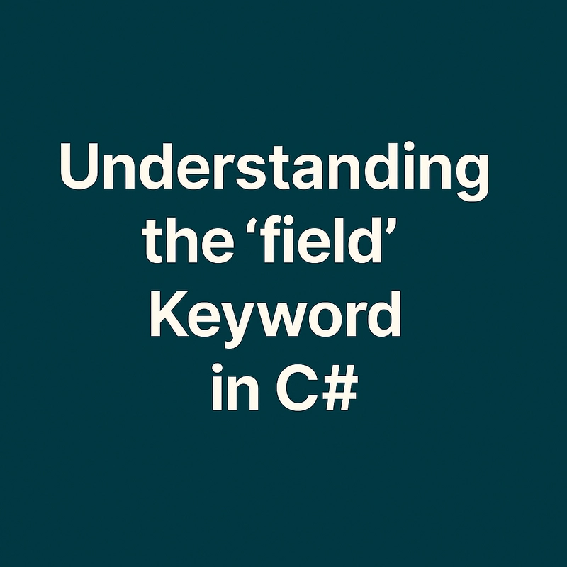 Understanding `field` in C# — The Next-Level Auto-Property Backing