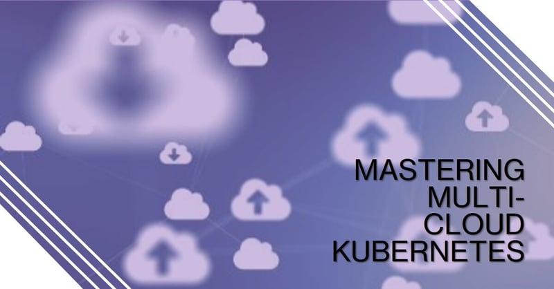 The Ultimate Guide to Kubernetes Multi-Cloud Architecture