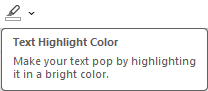 Text Highlight Color – Make your text pop by highlighting it in a bright color.