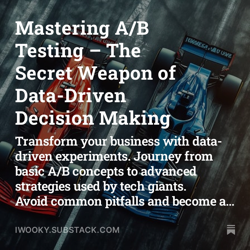 Mastering A/B Testing – The Secret Weapon of Data-Driven Decision Making