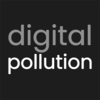 Digital Pollution