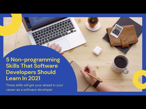 5 Non Programming Skills That Software Developers Should Learn In 2021