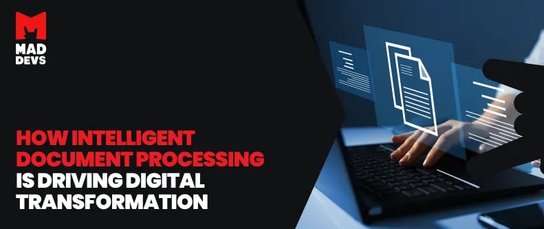 How intelligent document processing is driving digital transformation