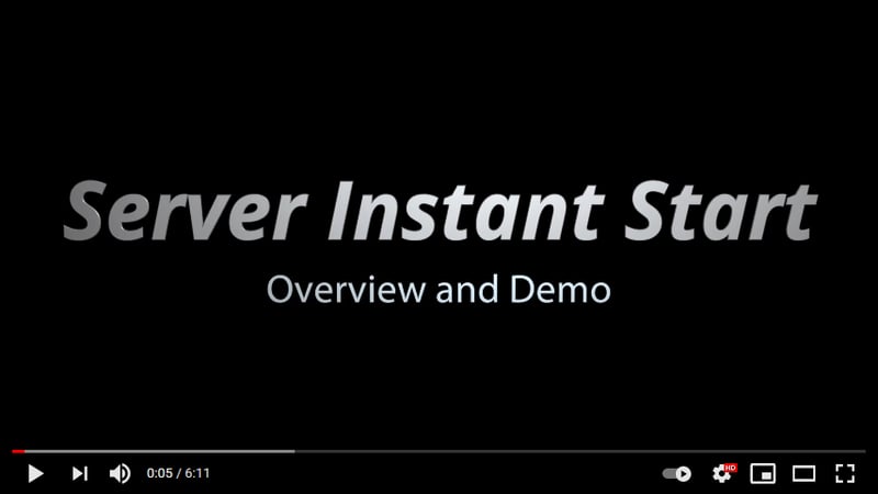 Server Instant Start Overview and Demo video